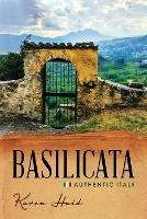 Basilicata: Authentic Italy - Karen Haid - cover
