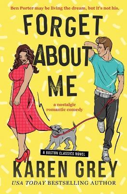 Forget about Me: a nostalgic romantic comedy - Karen Grey - cover