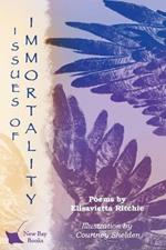 Issues of Immortality: Poems by Elisavietta Ritchie