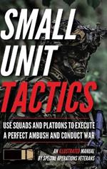 Small Unit Tactics: An Illustrated Manual