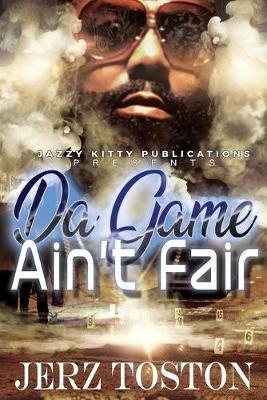 Da Game Ain't Fair - Jerz Toston - cover