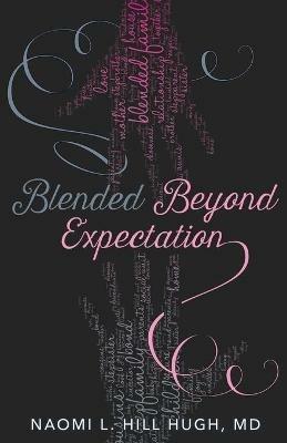 Blended Beyond Expectation - Naomi L Hill Hugh - cover