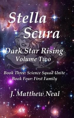 Stella Scura Dark Star Rising: Volume Two - J Matthew Neal - cover