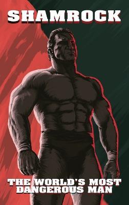 Shamrock: The World's Most Dangerous Man - Jonathan Snowden - cover