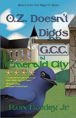O.Z. Doesn't Diggs G.C.C. At Emerald City - Ron Baxley - cover