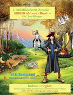 L'ARTISTA SENZA PENNELLO ~ ARTIST Without A Brush ~ Un libro bilingue ~ Italiano ~ English