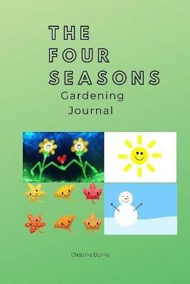 The Four Seasons Gardening Journal - Christine Dunne - cover