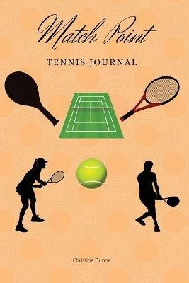 Match Point Tennis Journal - Christine Dunne - cover