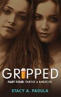 Gripped Part 4: Smoke & Mirrors
