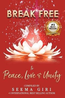 Break Free to Peace, Love and Unity - cover