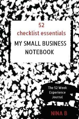 52 Checklist Essentials My Small Business Notebook - Nina B - cover