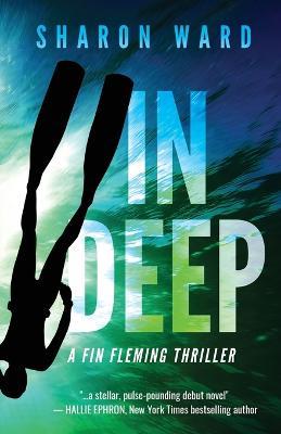 In Deep: A Fin Fleming Thriller - Sharon Ward - cover