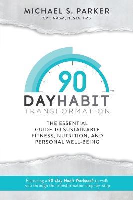 90-Day Habit Transformation - Michael Parker - cover