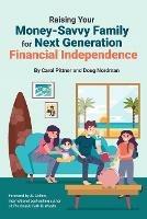 Raising Your Money-Savvy Family For Next Generation Financial Independence - Carol Pittner,Doug Nordman - cover