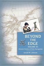 Beyond the Edge: Historic Stories of Polar Navigation