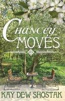Chancey Moves - Kay Dew Shostak - cover