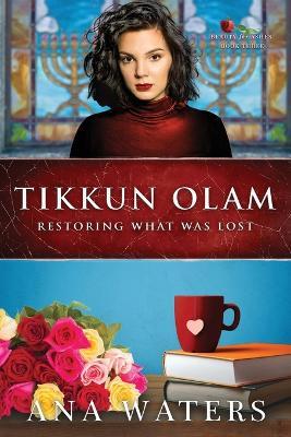 Tikkun Olam: Restoring What was Lost - Ana Waters - cover