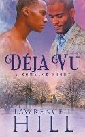Deja Vu: A Short Romance - Lawrence I Hill - cover