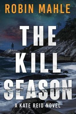 The Kill Season - Robin Mahle - cover
