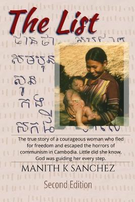 The List: Second Edition: The true and compelling story of how one courageous woman risked everything to save her children from communism in Cambodia - Manith K Sanchez - cover