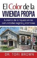 El Color de la Vivienda Propia: Aumento de la Riqueza en Las Comunidades Negras y Marrones