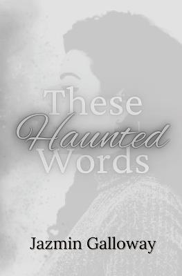 These Haunted Words - Jazmin Galloway - cover