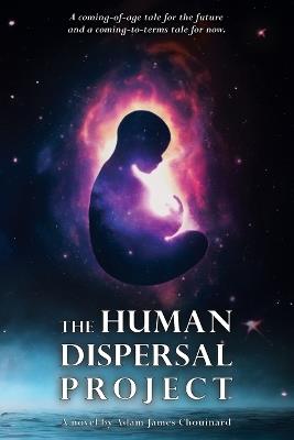 The Human Dispersal Project - Adam James Chouinard - cover