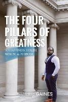 Libro in inglese The Four Pillars of Greatness: To Happiness. Health. Wealth & Purpose  - Jamaine Gaines