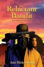 The Reluctant Bandit: Lawless & the Law, Book 1