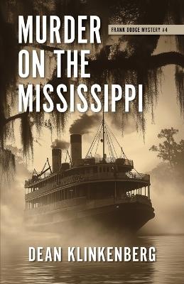 Murder on the Mississippi: Frank Dodge Mystery #4 - Klinkenberg - cover