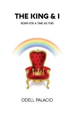 The King & I: Made for Such a Time as This - Odell Palacio - cover