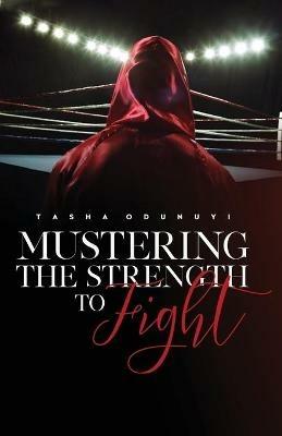 Mustering the Strength to Fight - Tasha Odunuyi - cover
