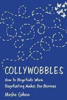 Collywobbles: How to Negotiate When Negotiating Makes You Nervous