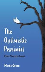 The Optimistic Pessimist: More Timeless Ideas