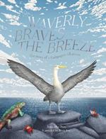 Waverly Braves The Breeze: The Story of the Galapagos Albatross (Friendship Books for Kids, Kids Book about Fear)