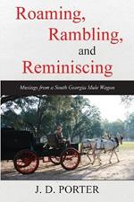 Roaming, Rambling, and Reminiscing: Musings from a South Georgia Mule Wagon
