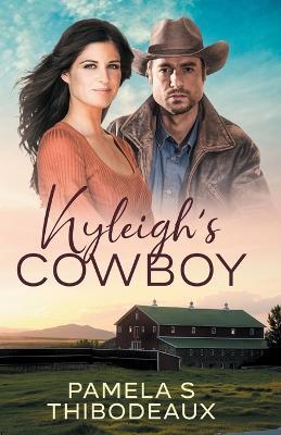 Kyleigh's Cowboy - Pamela S Thibodeaux - cover
