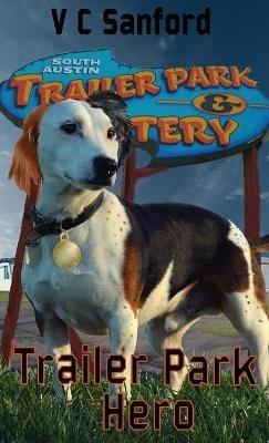 Trailer Park Hero - V C Sanford - cover