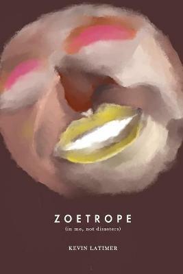 Zoetrope - Kevin Latimer - cover