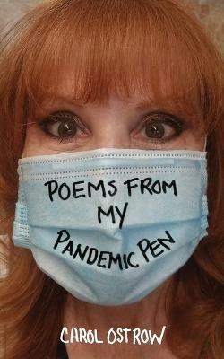 Poems from My Pandemic Pen - Carol Ostrow - cover