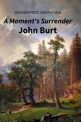 A Moment's Surrender - John Burt - cover