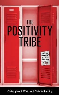 The Positivity Tribe - Christopher J Wirth,Chris Wilberding - cover
