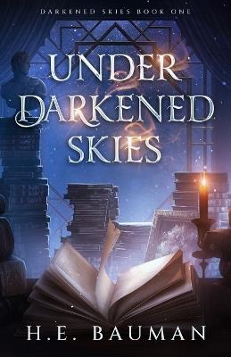 Under Darkened Skies - H E Bauman - cover