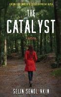 The Catalyst - Selin Senol-Akin - cover