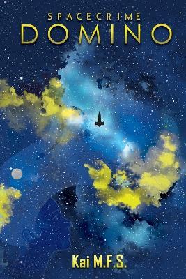 Spacecrime Domino - Kai Mfs - cover