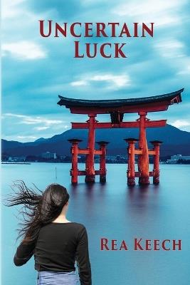 Uncertain Luck - Rea Keech - cover