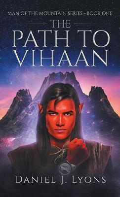 The Path To Vihaan - Daniel J Lyons - cover
