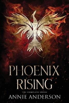 Phoenix Rising Complete Series - Annie Anderson - cover
