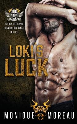 Loki's Luck: A Bad Boy Biker Romance - Monique Moreau - cover