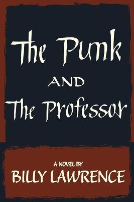 The Punk and the Professor - Billy Lawrence - cover